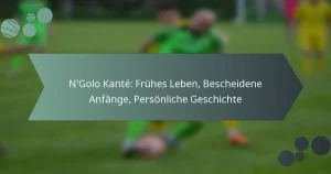 N’Golo Kanté: Frühes Leben, Bescheidene Anfänge, Persönliche Geschichte